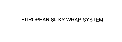 EUROPEAN SILKY WRAP SYSTEM