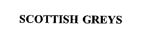 SCOTTISH GREYS