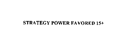 STRATEGY POWER FAVORED 15+