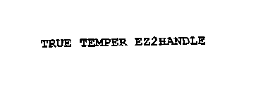 TRUE TEMPER EZ2HANDLE