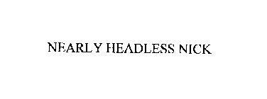 NEARLY HEADLESS NICK