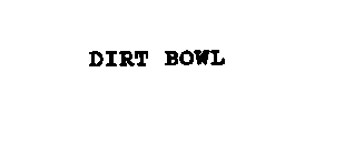 DIRT BOWL