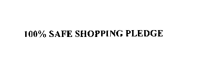 100% SAFE SHOPPING PLEDGE