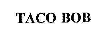 TACO BOB