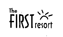 THE FIRST RESORT