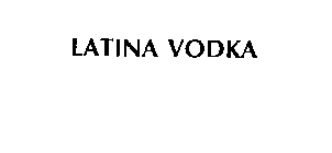 LATINA VODKA