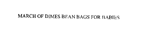 MARCH OF DIMES BEAN BAGS FOR BABIES