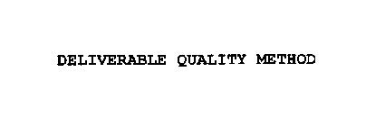 DELIVERABLE QUALITY METHOD