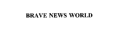 BRAVE NEWS WORLD