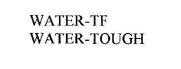 WATER-TF WATER-TOUGH