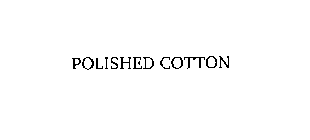 POLISHED COTTON