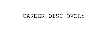 CAREER DISC-OVERY