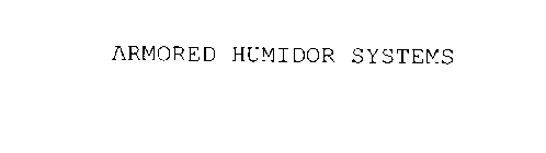 ARMORED HUMIDOR SYSTEMS