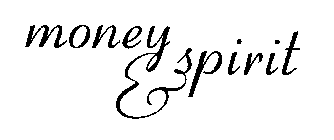MONEY & SPIRIT