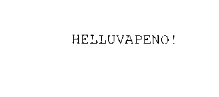 HELLUVAPENO!