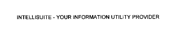 INTELLISUITE - YOUR INFORMATION UTILITY PROVIDER