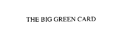 THE BIG GREEN CARD