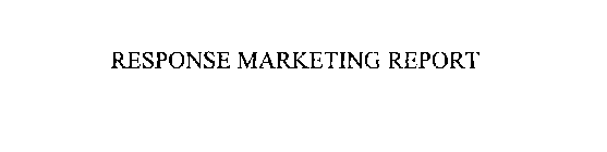 RESPONSE MARKETING REPORT