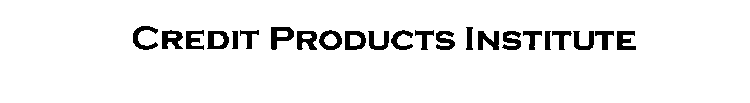 CREDIT PRODUCTS INSTITUTE