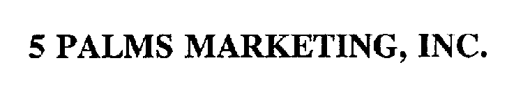 5 PALMS MARKETING, INC.