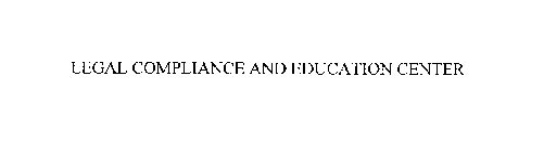 LEGAL COMPLIANCE AND EDUCATION CENTER