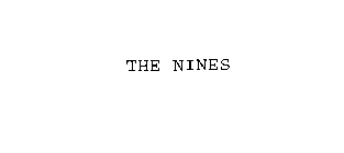 THE NINES