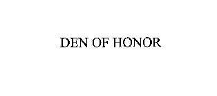 DEN OF HONOR