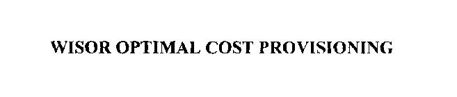 WISOR OPTIMAL COST PROVISIONING