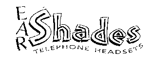 EAR SHADES TELEPHONE HEADSETS