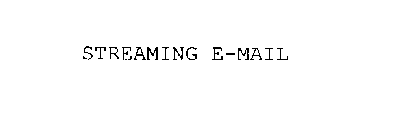 STREAMING E-MAIL