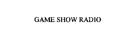 GAME SHOW RADIO