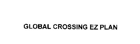 GLOBAL CROSSING EZ PLAN