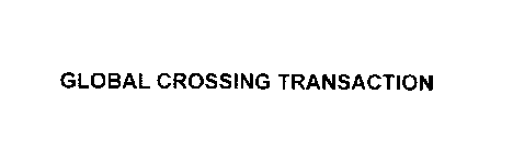 GLOBAL CROSSING TRANSACTION