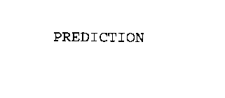 PREDICTION