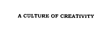 A CULTURE OF CREATIVITY