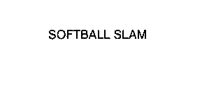 SOFTBALL SLAM