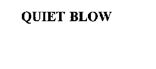 QUIET BLOW