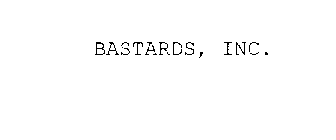 BASTARDS, INC.