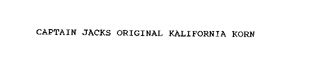 CAPTAIN JACKS ORIGINAL KALIFORNIA KORN