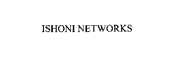 ISHONI NETWORKS