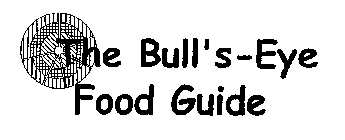 THE BULL'S-EYE FOOD GUIDE