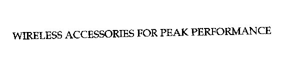 WIRELESS ACCESSORIES FOR PEAK PERFORMANCE