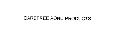 CAREFREE POND PRODUCTS