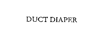 DUCT DIAPER