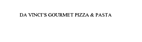 DA VINCI'S GOURMET PIZZA & PASTA