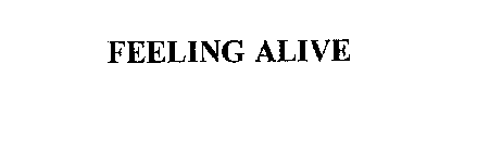 FEELING ALIVE