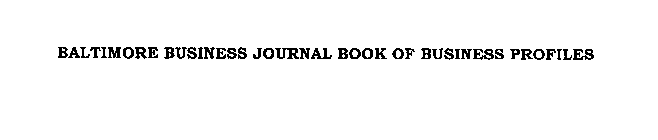 BALTIMORE BUSINESS JOURNAL BOOK OF BUSINESS PROFILES