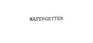 WAFERGETTER