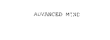 ADVANCED MIND