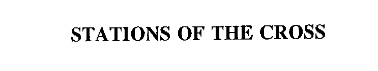 STATIONS OF THE CROSS